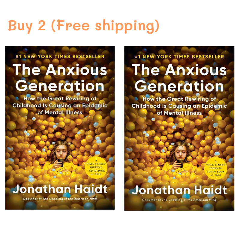 The Anxious Generation: How the Great Rewiring of Childhood Is Causing an Epidemic of Mental Illness