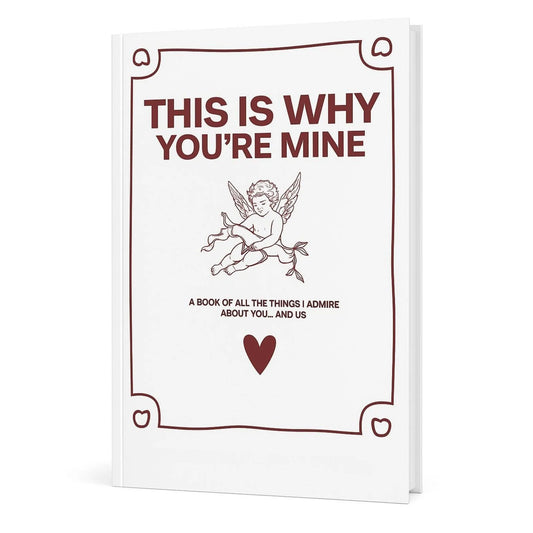 THIS IS WHY YOU'RE MINE-journal- beautifully designed i love you book