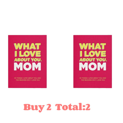 What I Love About You, Mom. Why I Love You Fill-in-the-Blank Gift Book.