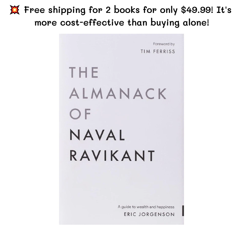 The Almanack of Naval Ravikant: A Guide to Wealth and Happiness